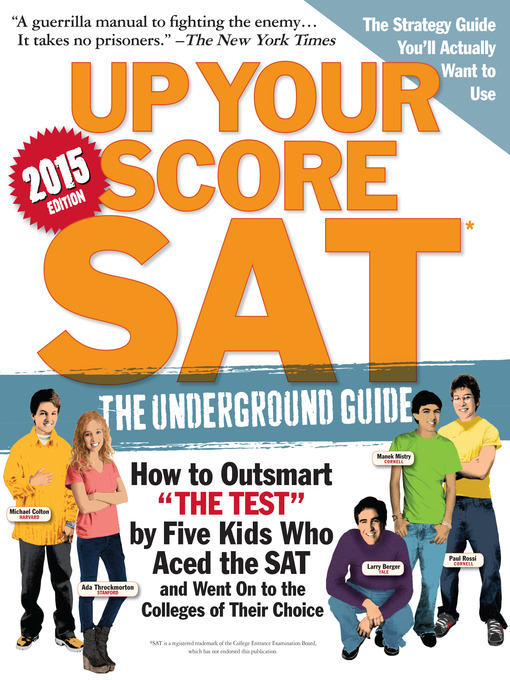 Title details for Up Your Score, The Underground Guide to the SAT, 2015-2016 Edition by Larry Berger - Available
